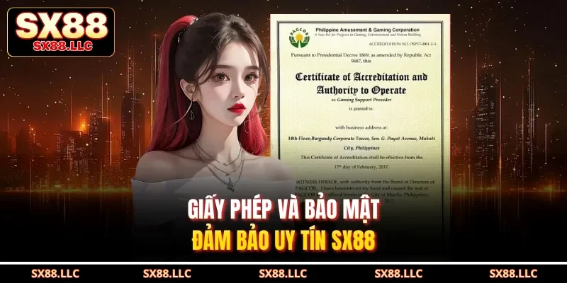 Giấy phép và bảo mật đảm bảo uy tín SX88
